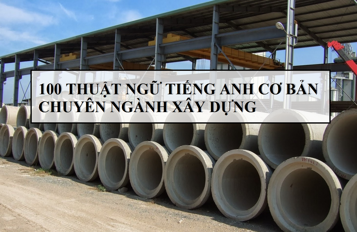 100 THUẬT NGỮ TIẾNG ANH CƠ BẢN CHUYÊN NGÀNH XÂY DỰNG